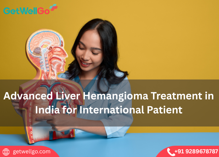 Advanced Liver Hemangioma Treatment in India for International Patient