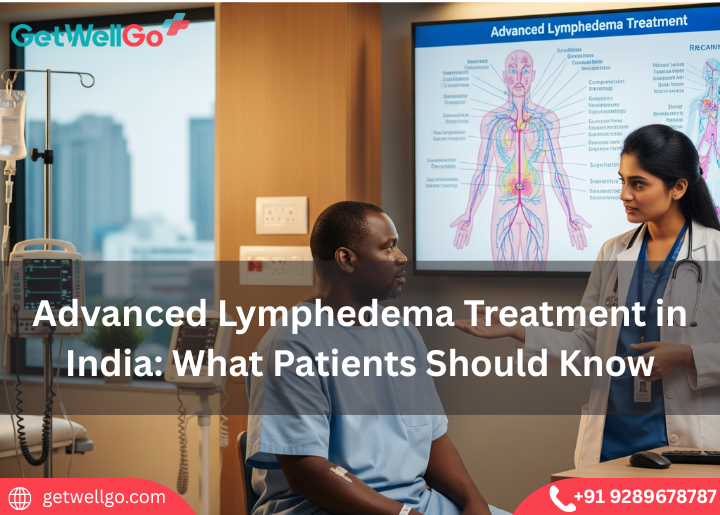 Advanced Lymphedema Treatment in India: What Patients Should Know