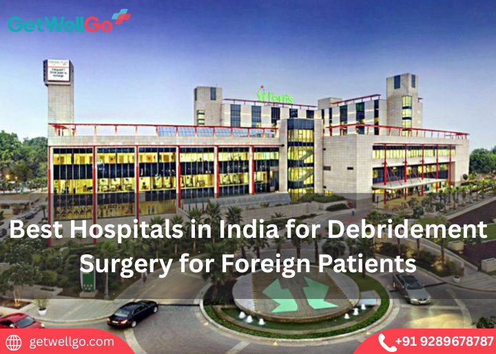 Best Hospitals in India for Debridement Surgery for Foreign Patients