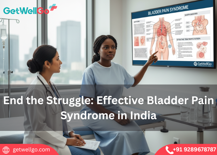 End the Struggle: Effective Bladder Pain Syndrome in India