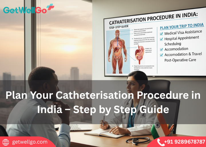 Plan Your Catheterisation Procedure in India – Step by Step Guide
