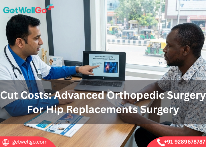 Cut Costs: Advanced Orthopedic Surgery For Hip Replacements Surgery