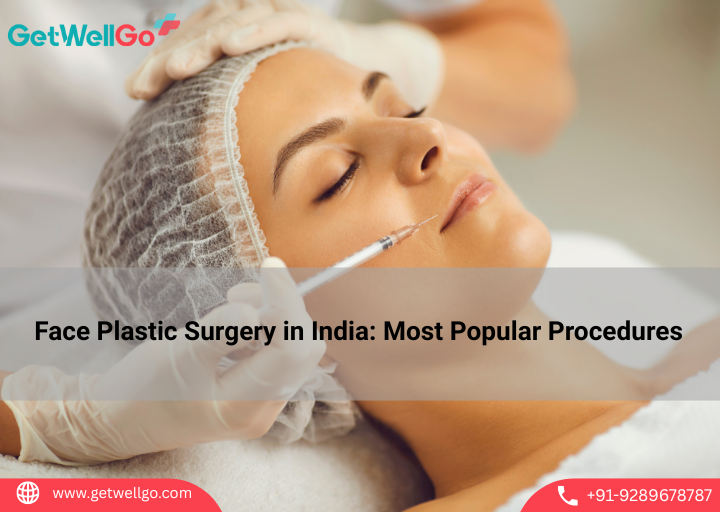 Face Plastic Surgery in India: Most Popular Procedures