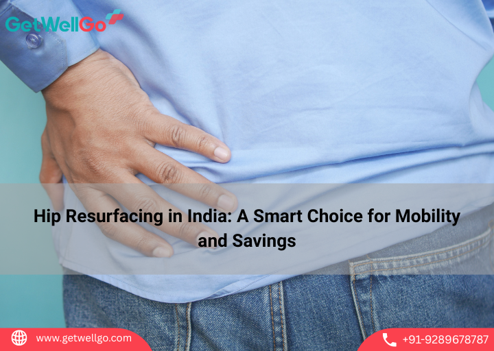Hip Resurfacing in India: A Smart Choice for Mobility and Savings