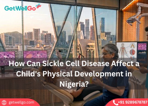 How Can Sickle Cell Disease Affect a Child's Physical Development in Nigeria?