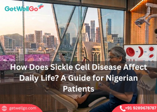 How Does Sickle Cell Disease Affect Daily Life? A Guide for Nigerian Patients