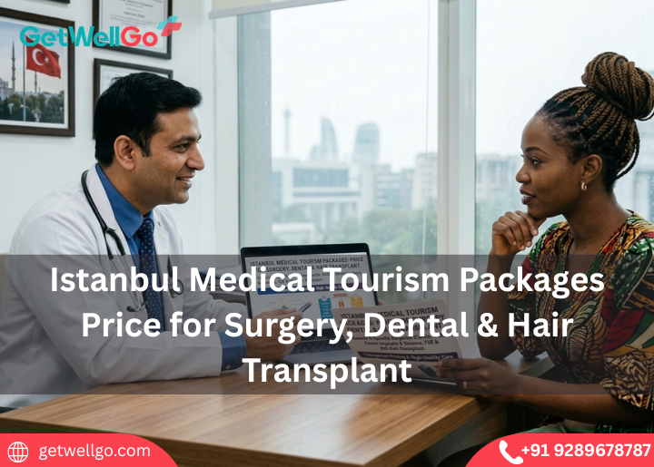 Istanbul Medical Tourism Packages Price for Surgery, Dental & Hair Transplant
