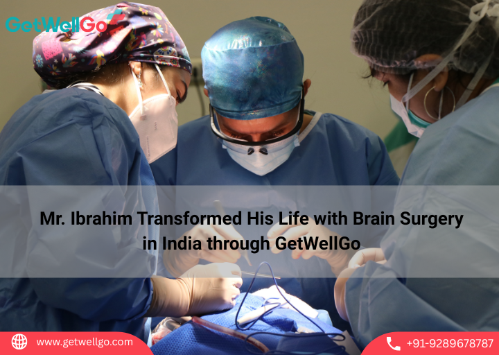Mr. Ibrahim Transformed His Life with Brain Surgery in India through GetWellGo