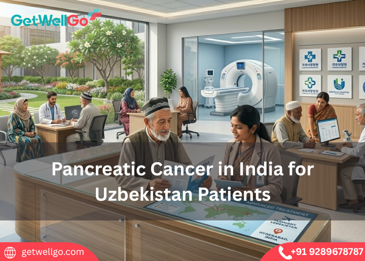 Pancreatic cancer in India for Uzbekistan Patients