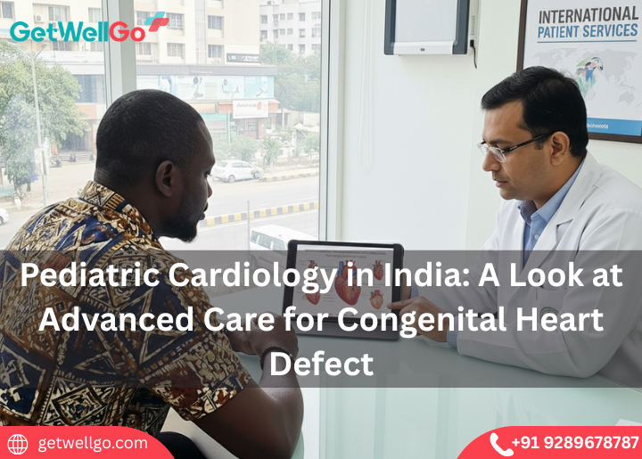 Pediatric Cardiology in India: A Look at Advanced Care for Congenital Heart Defect