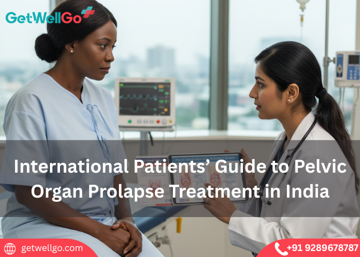 International Patients’ Guide to Pelvic Organ Prolapse Treatment in India