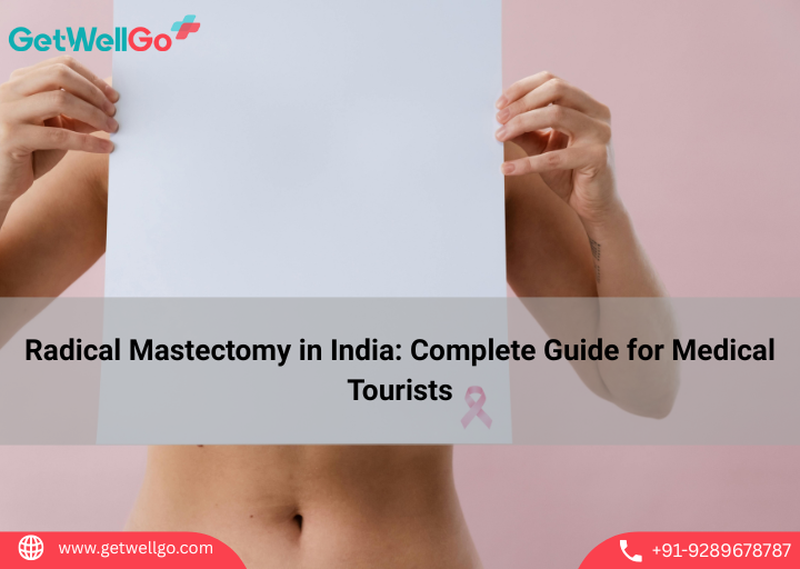 Radical Mastectomy in India: Complete Guide for Medical Tourists