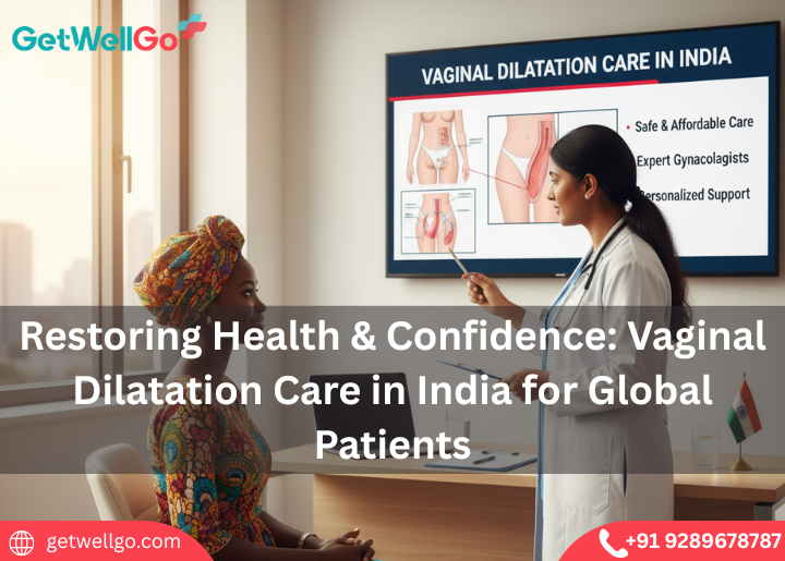 Restoring Health & Confidence: Vaginal Dilatation Care in India for Global Patients