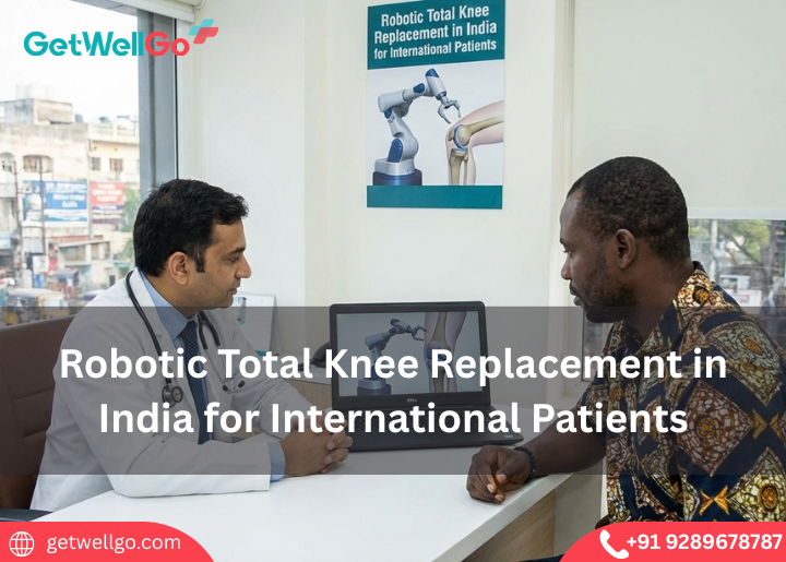 Robotic Total Knee Replacement in India for International Patients