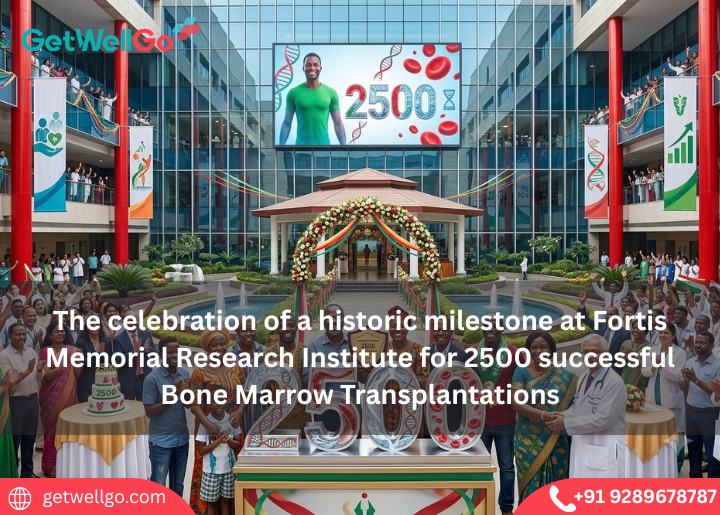 The celebration of a historic milestone at Fortis Memorial Research Institute for 2500 successful Bone Marrow Transplantations 