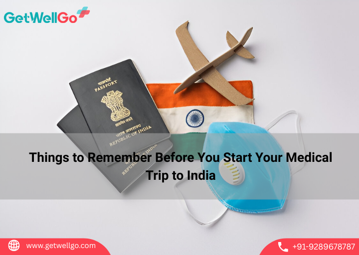 Things to Remember Before You Start Your Medical Trip to India