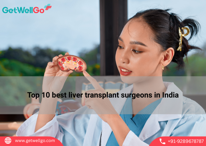 Top 10 Best Liver Transplant Surgeons in India