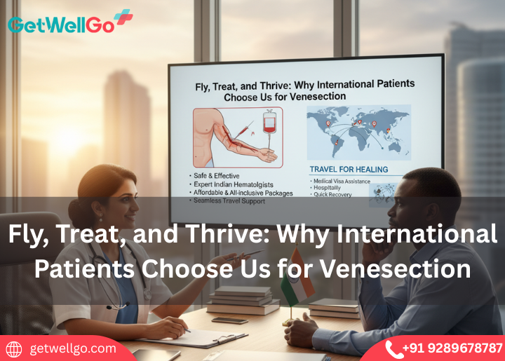 Fly, Treat, and Thrive: Why International Patients Choose Us for Venesection