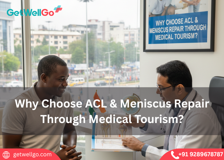 Why Choose ACL & Meniscus Repair Through Medical Tourism?